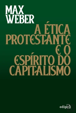 Bertrand.pt - A Ética Protestante E O Espírito Do Capitalismo