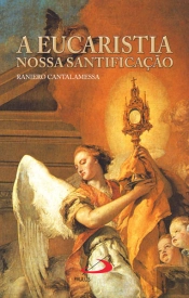A Eucaristia, Nossa Santificação