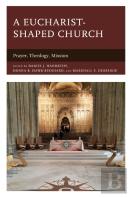 A Eucharist-Shaped Church