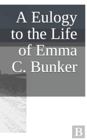 A Eulogy To The Life Of Emma C. Bunker
