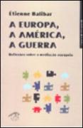 A Europa, a América, a Guerra