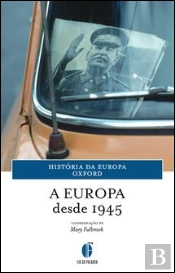 A Europa desde 1945 - História da Europa Oxford