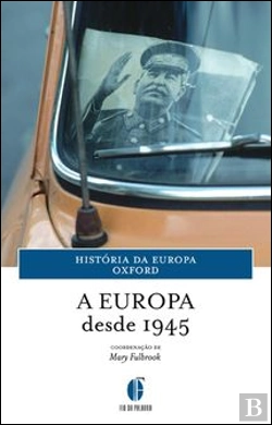 Bertrand.pt - A Europa desde 1945 - História da Europa Oxford