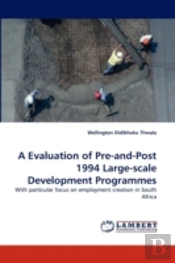 A Evaluation Of Pre-And-Post 1994 Large-Scale Development Programmes