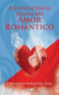A Evanescência Moral do Amor Romântico