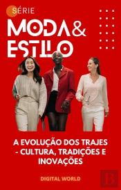 A Evolução Dos Trajes - Cultura, Tradições E Inovações