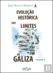 A Evolução Histórica dos Limites da Galiza - Volume II