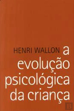 Bertrand.pt - A Evolução Psicológica da Criança