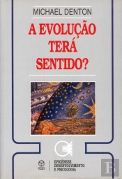 A Evolução Terá Sentido?