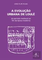 A Evolução Urbana de Loulé