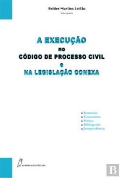 Bertrand.pt - A Execução no Código de Processo Civil e na Legislação Conexa