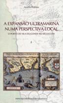 A Expansão Ultramarina Numa Perspectiva Local