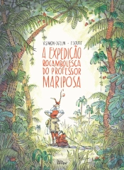 A Expedição Rocambolesca do Professor Mariposa