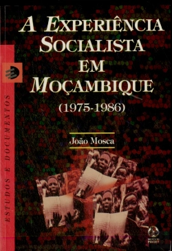 Bertrand.pt - A Experiência Socialista em Moçambique (1975-1986)
