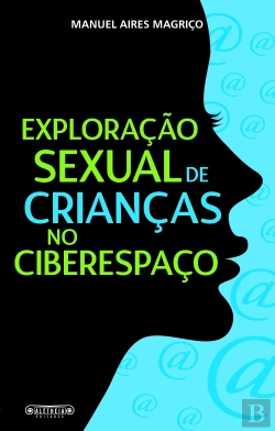 Bertrand.pt - A Exploração Sexual de Crianças no Ciberespaço