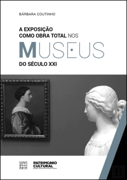 Bertrand.pt - A Exposição como Obra Total nos Museus do Século XXI