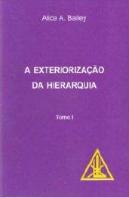 A Exteriorização da Hierarquia - Tomo I