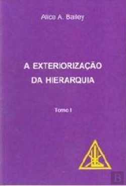 Bertrand.pt - A Exteriorização da Hierarquia - Tomo I