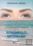 A Extraordinária História de um Sonâmbulo Mitómano
