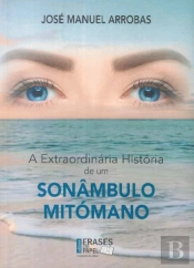 A Extraordinária História de um Sonâmbulo Mitómano