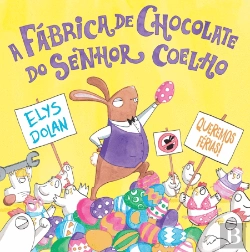 Bertrand.pt - A Fábrica de Chocolate do Senhor Coelho