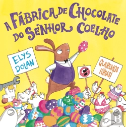 Bertrand.pt - A Fábrica de Chocolate do Senhor Coelho