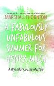 A Fabulously Unfabulous Summer For Henry Milch