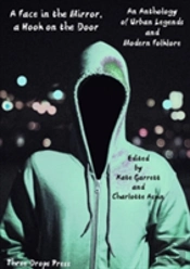 A Face In The Mirror, A Hook On The Door: An Anthology Of Urban Legends And Modern Folklore