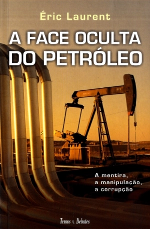 A Face Oculta do Petróleo