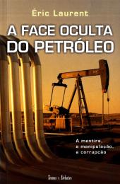 A Face Oculta do Petróleo