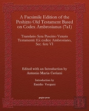 A Facsimile Edition Of The Peshitto Old Testament Based On Codex Ambrosianus (7a1)