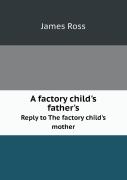 A Factory Child'S Father'S Reply To The Factory Child'S Mother