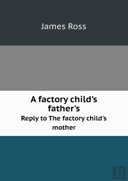 Bertrand.pt - A Factory Child'S Father'S Reply To The Factory Child'S Mother