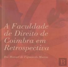 A Faculdade de Direito de Coimbra em Retrospectiva
