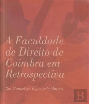 A Faculdade de Direito de Coimbra em Retrospectiva