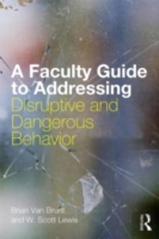 A Faculty Guide To Addressing Disruptive And Dangerous Behavior