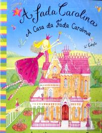 A Fada Carolina - A Casa da Fada Carolina