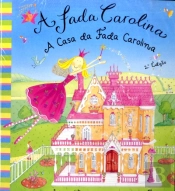 A Fada Carolina - A Casa da Fada Carolina