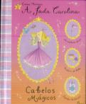 A Fada Carolina - Cabelos Mágicos
