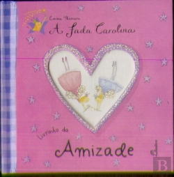 Bertrand.pt - A Fada Carolina - Livrinho da Amizade