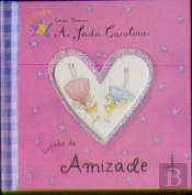 A Fada Carolina - Livrinho da Amizade