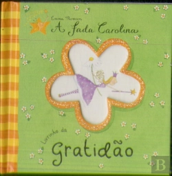 Bertrand.pt - A Fada Carolina: Livrinho da Gratidão