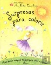 A Fada Carolina - Surpresas para Colorir, Mais de 20 Imagens Mágicas para Colorir e Guardar