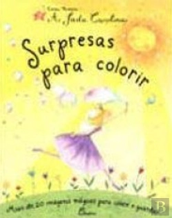 Bertrand.pt - A Fada Carolina - Surpresas para Colorir, Mais de 20 Imagens Mágicas para Colorir e Guardar