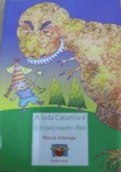 Bertrand.pt - A Fada Catarina E O Tiranosauro Rex