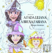 A Fada Liliana e a Bruxa Fabiana e Outras Histórias