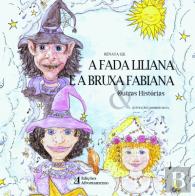 A Fada Liliana e a Bruxa Fabiana e Outras Histórias