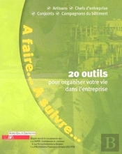 À Faire... Suivre... 20 Outils Pour Organiser Votre Vie Dans L'Entreprise