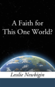 A Faith For This One World
