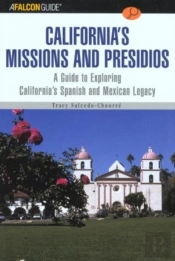 A Falconguideâ® To California'S Missions And Presidios